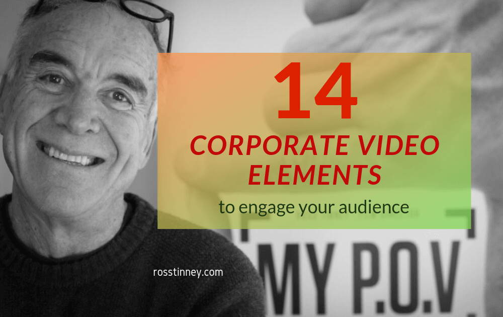 14 corporate video elements to engage your audience in 2019