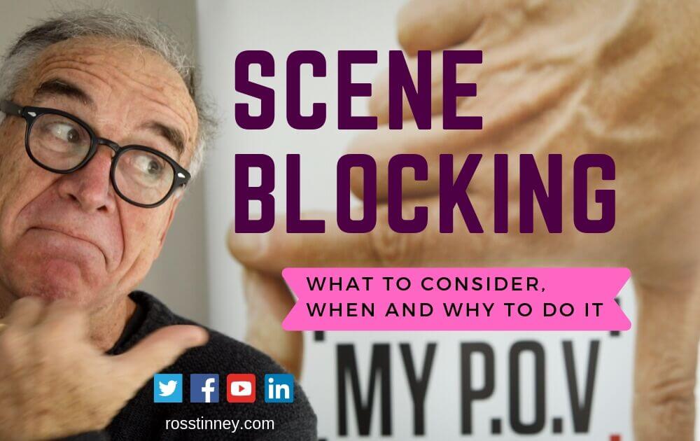 Scene Blocking: what to consider, when and why to do it